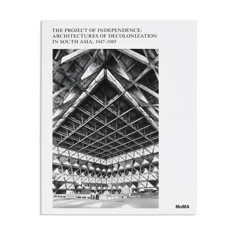 The Project of Independence: Architectures of Decolonization in South Asia, 19471985 - Hardcover