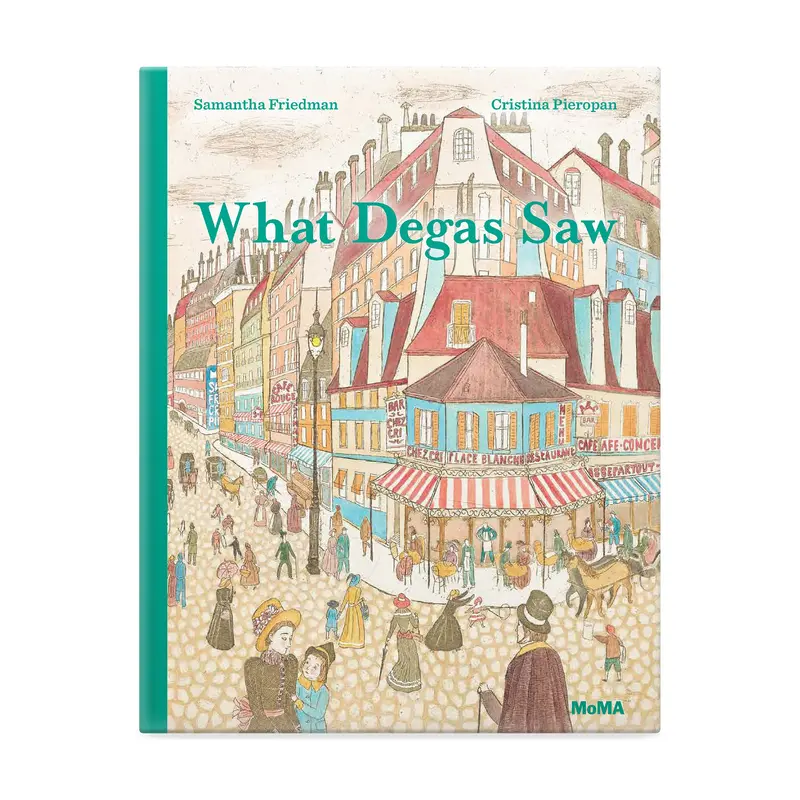 What Degas Saw - Hardcover