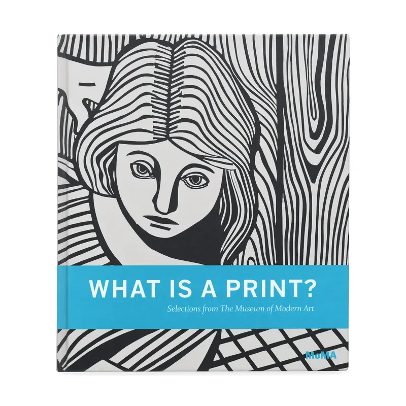 What is a Print: Selections from the Museum of Modern Art - Hardcover