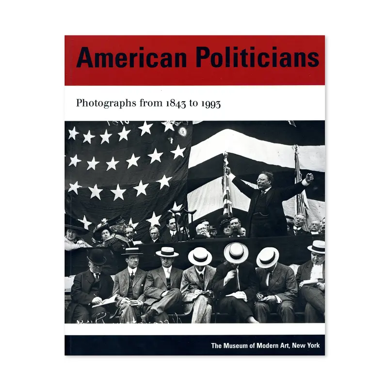 American Politicians: Photographs from 1843 to 1993 - Paperback