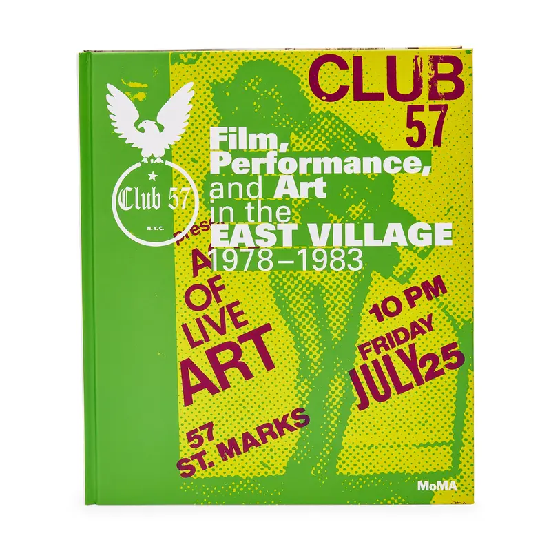 Club 57: Film, Performance, and Art in the East Village, 19781983 - Hardcover