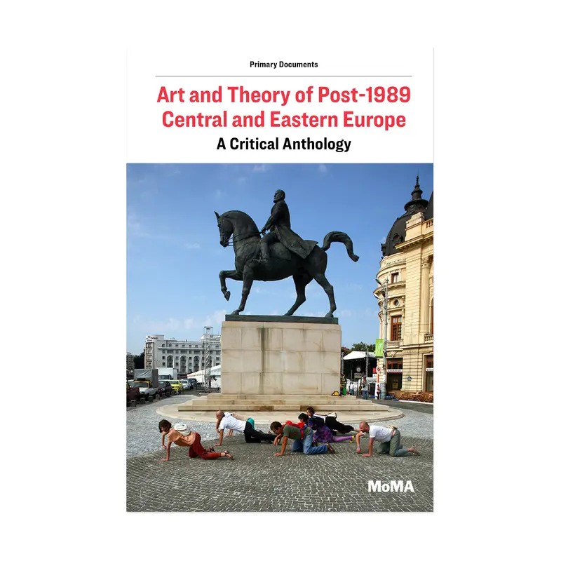 Art and Theory of Post-1989 Central and Eastern Europe: A Critical Anthology - Paperback