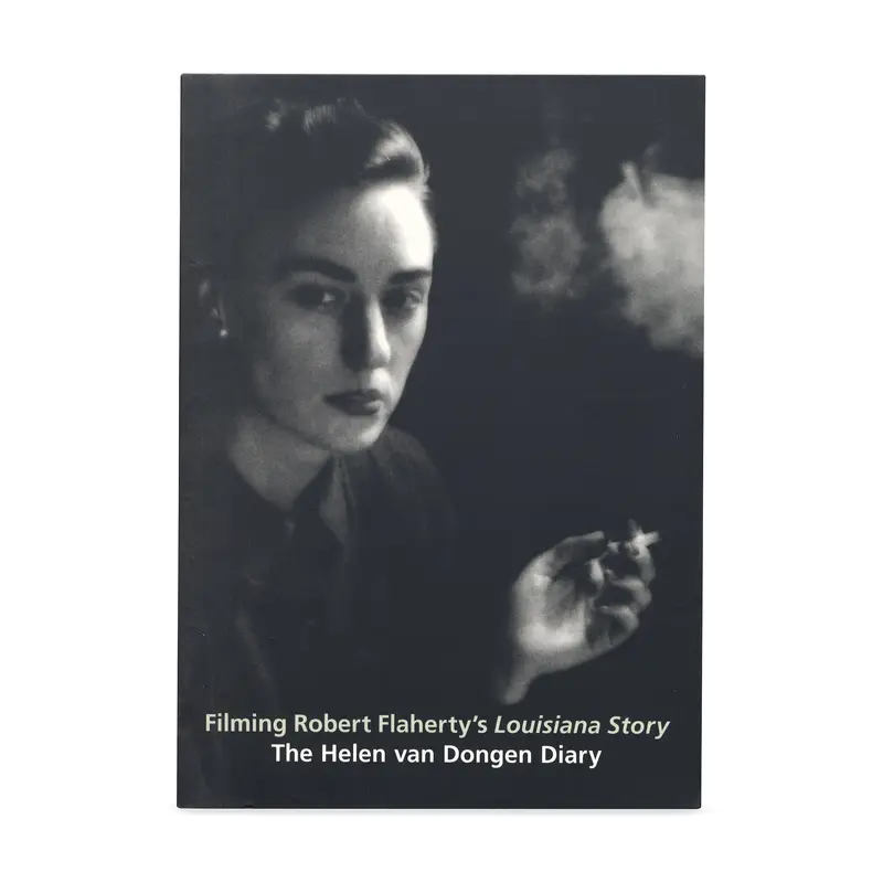 Filming Robert Flaherty's Louisiana Story: The Helen van Dongen Diary - Paperback