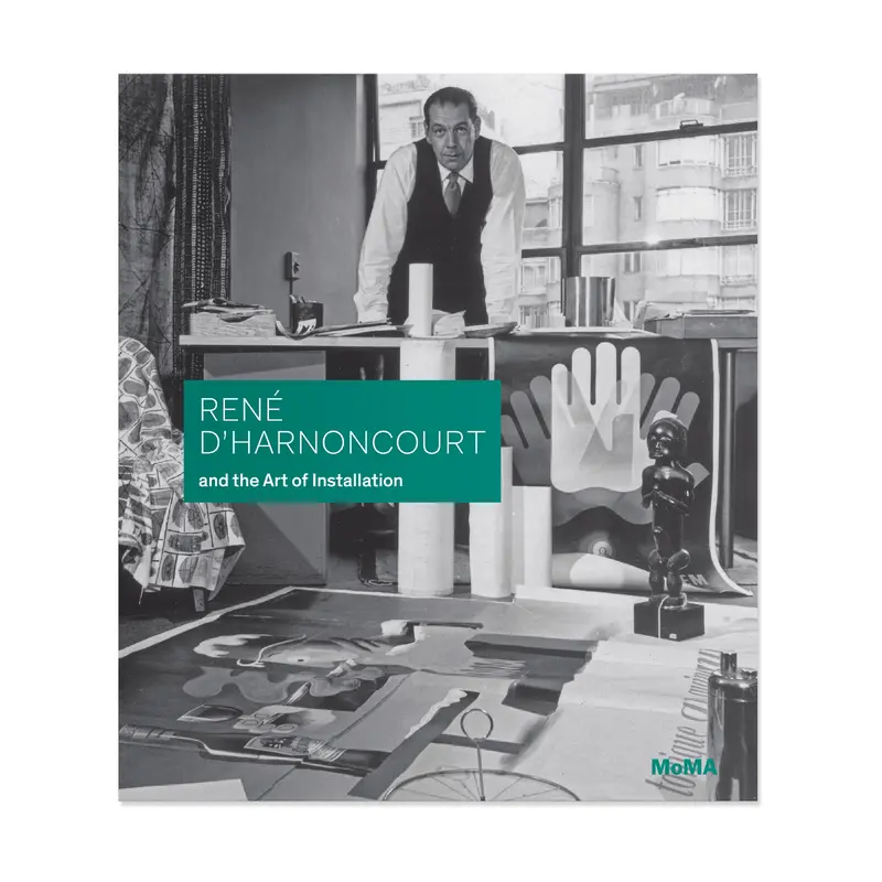 Ren dHarnoncourt and the Art of Installation - Hardcover